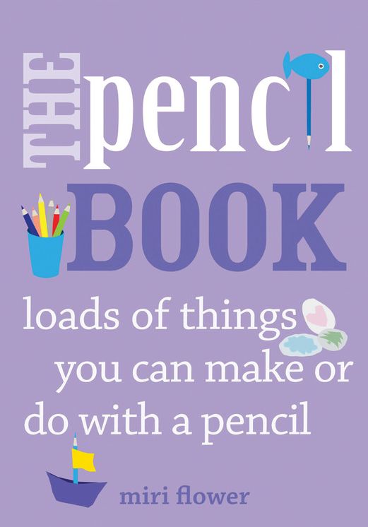 The Pencil Book: loads of things you can make or do with a pencil