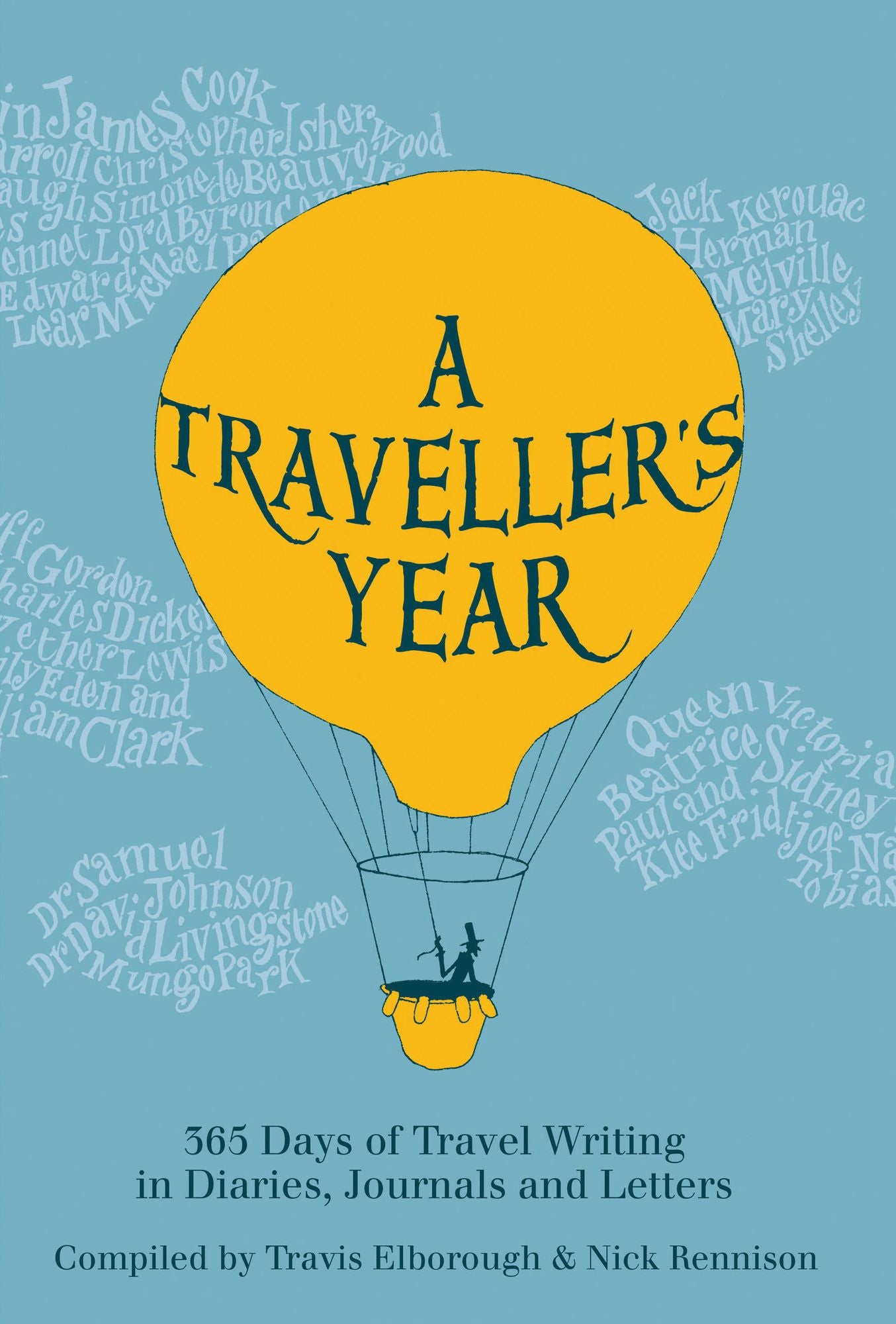 A Traveller's Year: 365 Days of Travel Writing in Diaries, Journals and Letters