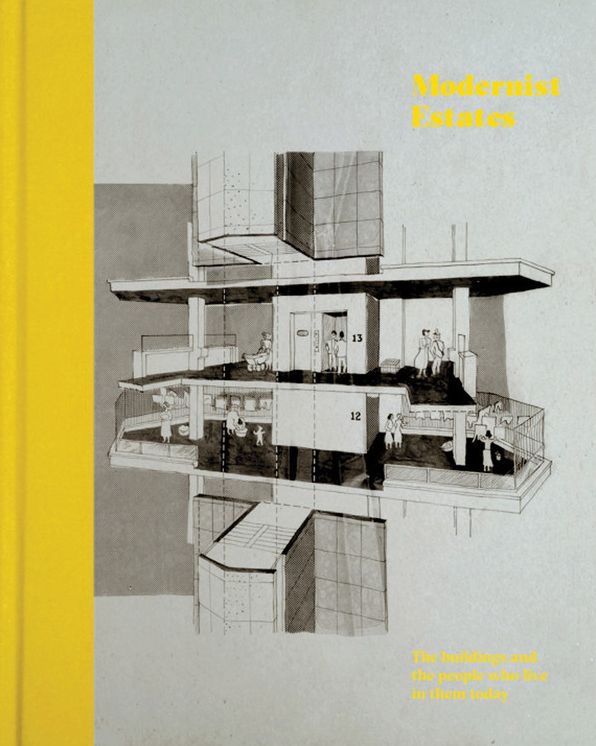 Modernist Estates: The Buildings and the People Who Live in Them