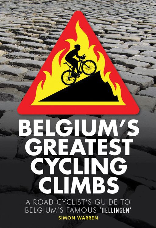 Belgium's Greatest Cycling Climbs: A Road Cyclist's Guide to Belgium's Famous "Hellingen"