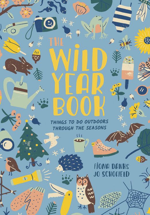 The Wild Year Book: Things to do outdoors through the seasons