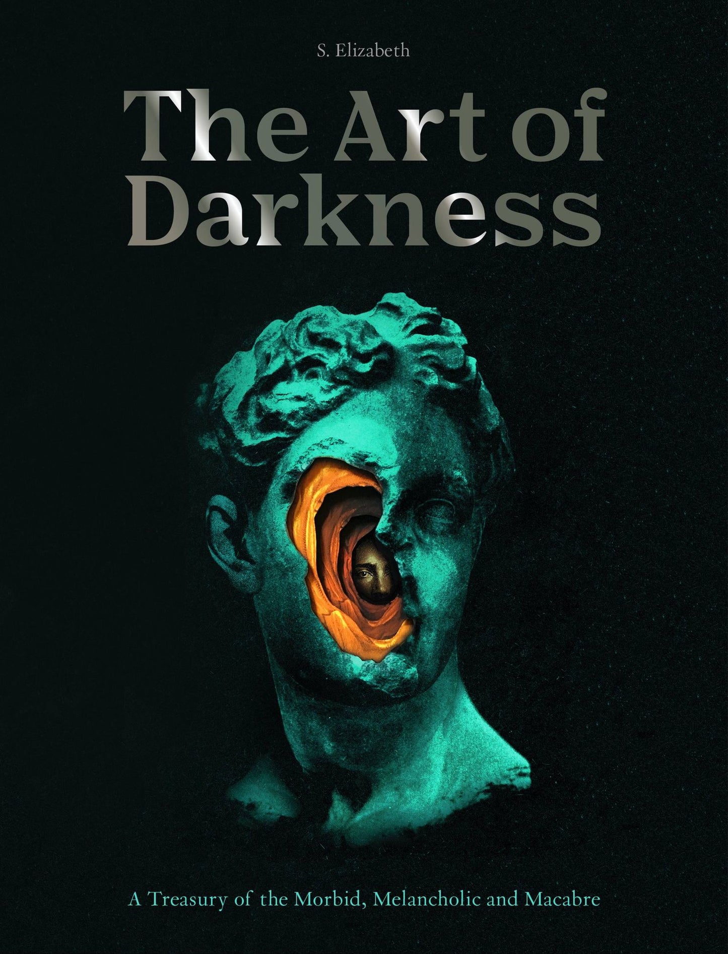Art of Darkness: A Treasury of the Morbid, Melancholic and Macabre