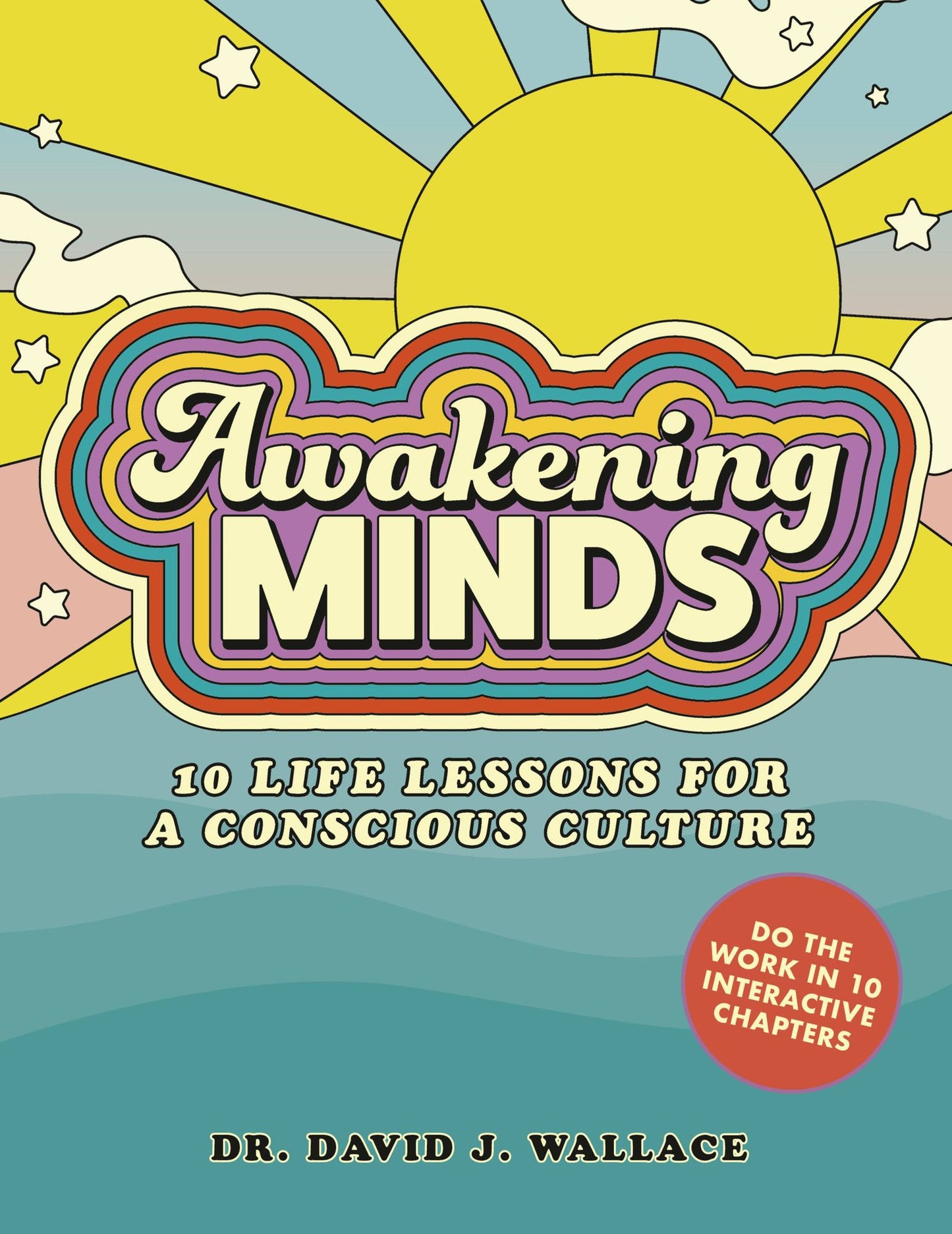 Awakening Minds: 10 life lessons for a conscious culture