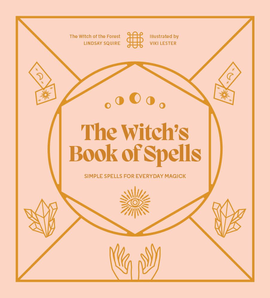The Witch's Book of Spells: Simple spells for everyday magick