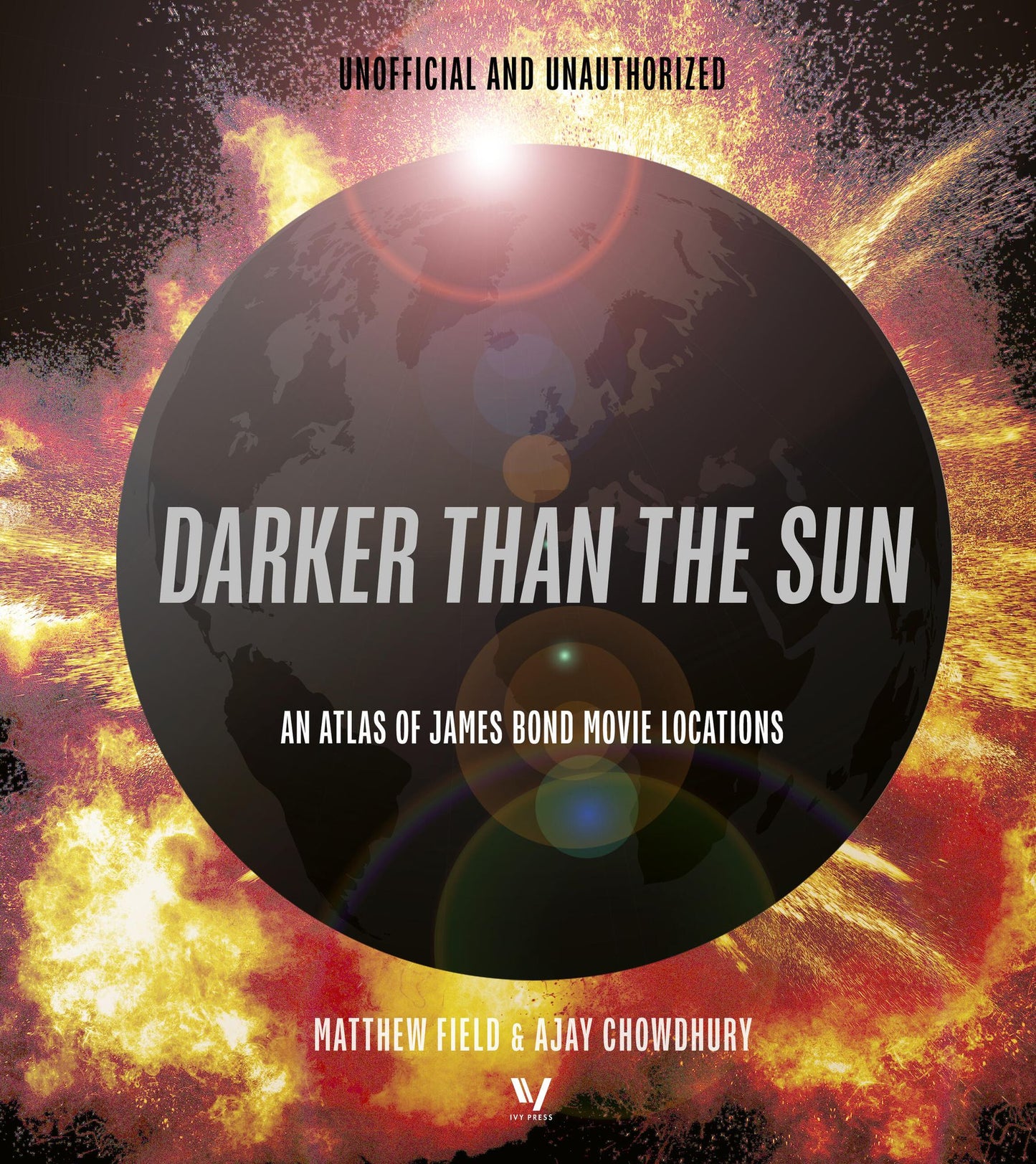 Darker than the Sun: The Bond Movie Atlas