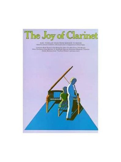 Joy of Clarinet: Easy, Familiar Solos from Baroque to Boogie
