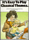 It's Easy to Play Classical Themes