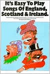 It's Easy To Play Songs Of England, Scotland, & Ireland