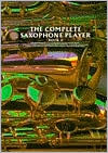 The Complete Saxophone Player
