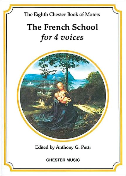 The Chester Book of Motets - Volume 8: The French School for 4 Voices
