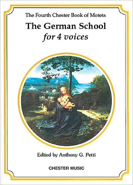 The Chester Book of Motets - Volume 4: The German School for 4 Voices