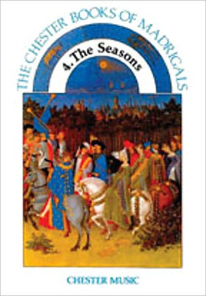 The Chester Book of Madrigals - Volume 4: The Seasons