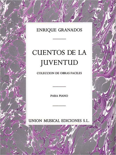 Enrique Granados: Cuentos De La Juventud Op.1 (Album For The Young)