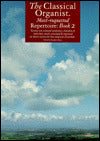 The Classical Organist - Book 2: Most-Requested Repertoire