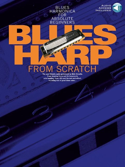 Blues Harp from Scratch: Blues Harmonica for Absolute Beginners
