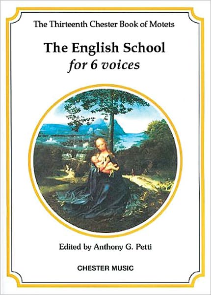 The Chester Book of Motets - Volume 13: The English School for 6 Voices