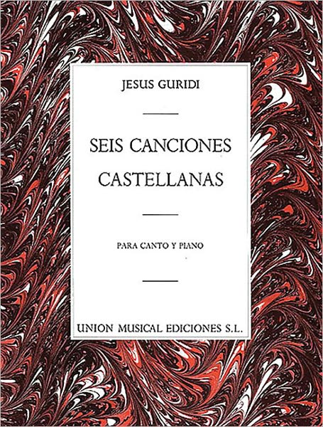 6 Canciones Castellanas: for Voice and Piano