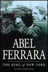 Abel Ferrara: The King of New York