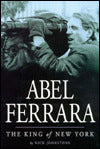 Abel Ferrara: The King of New York