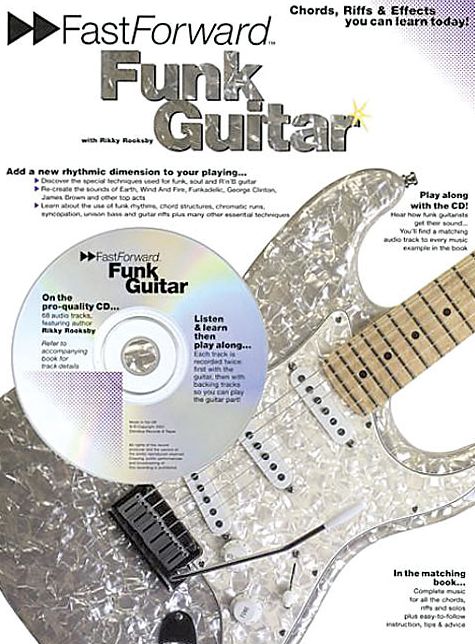 Fast Forward - Funk Guitar: Chords, Riffs and Effects You Can Learn Today!