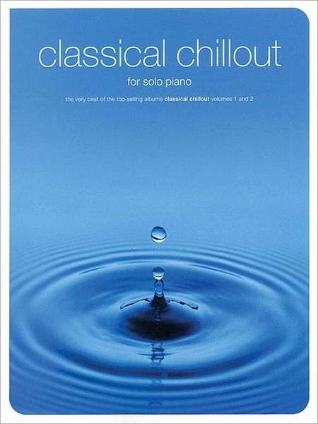Classical Chillout Solo Piano: Piano Solo