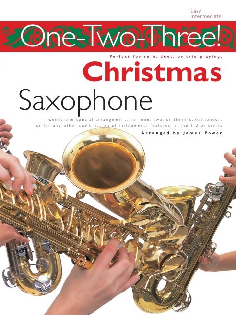 One-Two-Three! Christmas - Saxophone: Perfect for Solo, Duet or Trio Playing