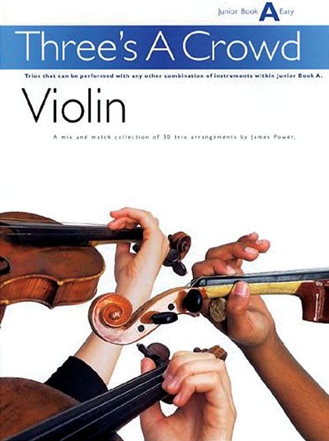 Three's a Crowd - Junior Book A (Easy): Violin
