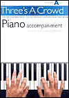 Three's a Crowd - Junior Book A (Easy): Piano Accompaniment
