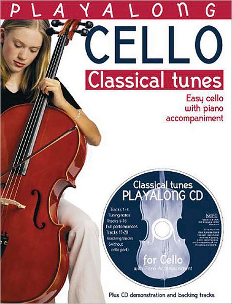 Playalong Cello - Classical Tunes: Easy Cello with Piano Accompaniment