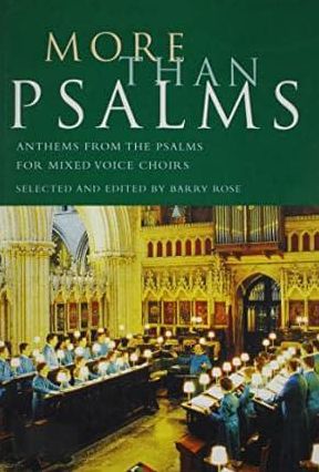 More Than Psalms: Anthems from the Psalms for Mixed Voice Choirs