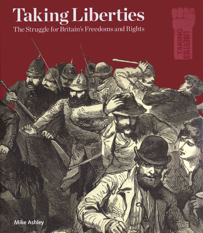 Taking Liberties: The Struggle for Britain's Freedoms and Rights