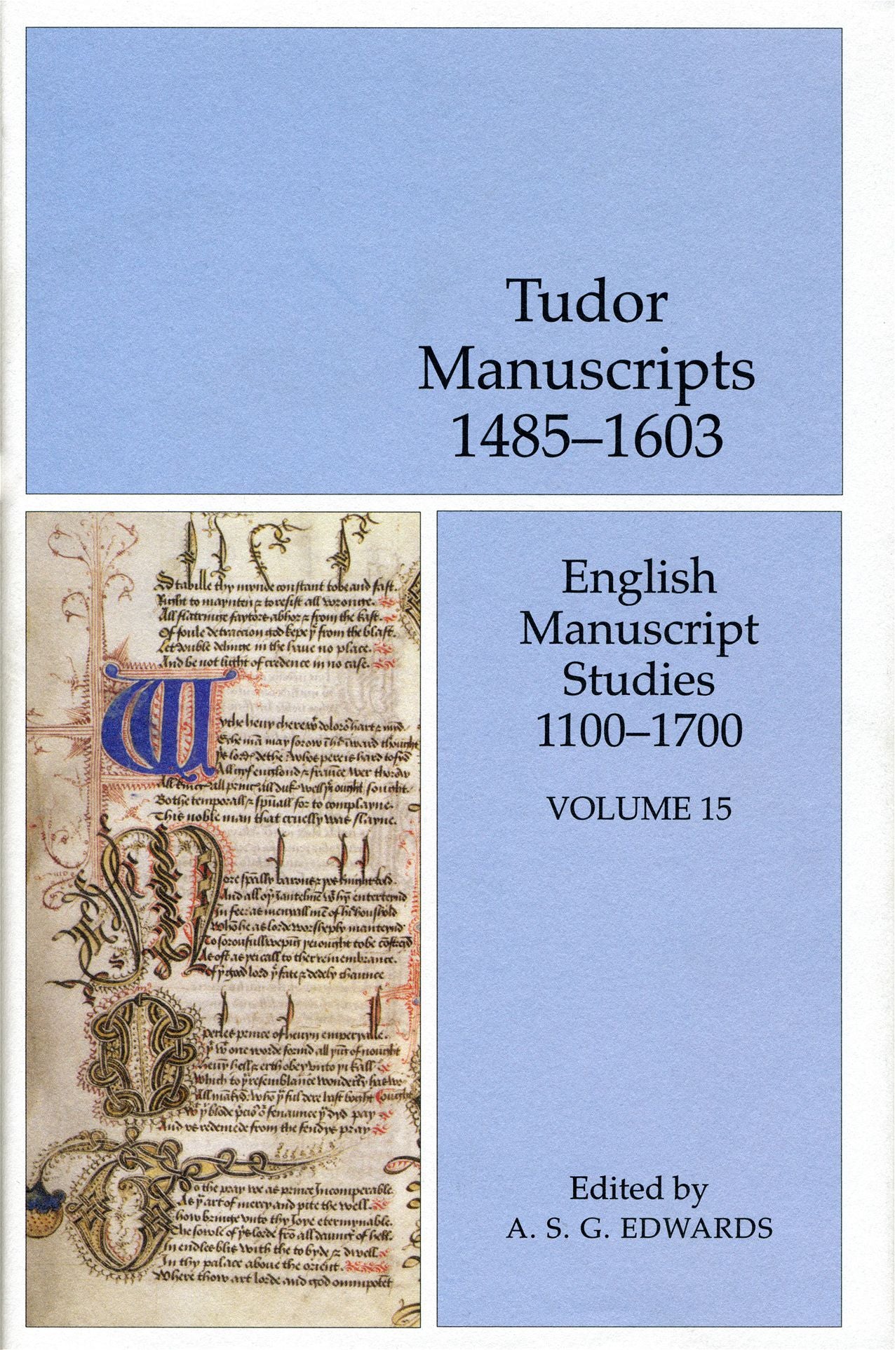 English Manuscript Studies, Volume 15: Tudor Manuscripts, 1485-1603