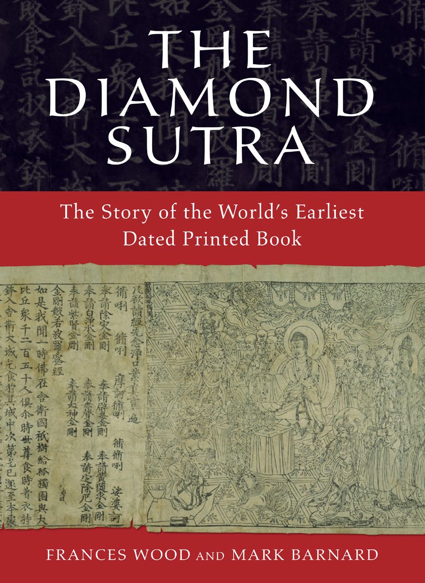 The Diamond Sutra: The Story of the World's Earliest Dated Printed Book