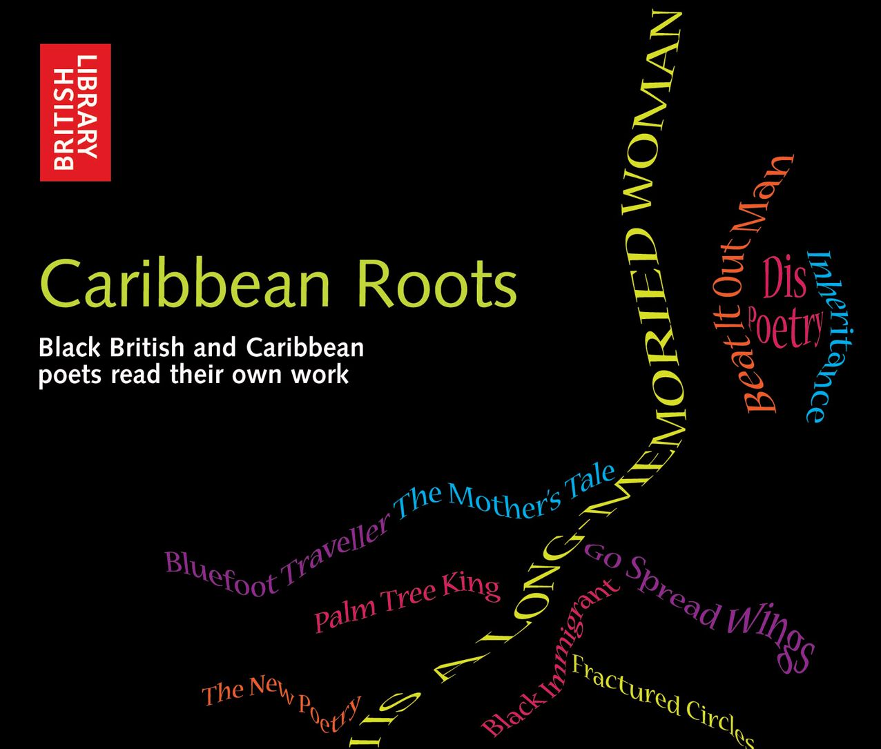 Caribbean Roots: Black British and Caribbean Poets Read Their Own Work