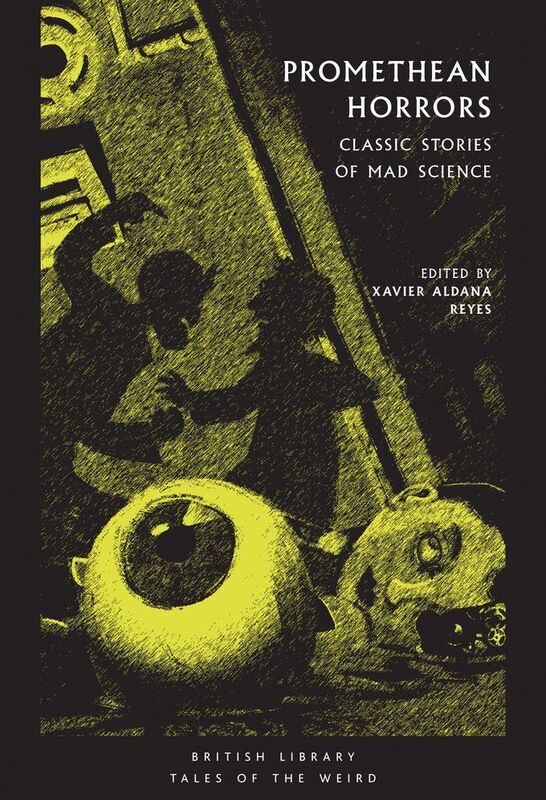 Promethean Horrors: Classic Tales of Mad Science