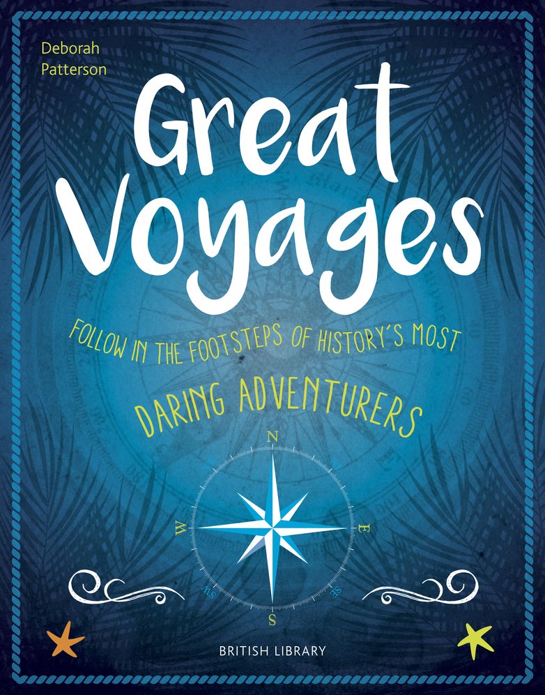Great Voyages: Daring Adventurers From James Cook to Gertrude Bell