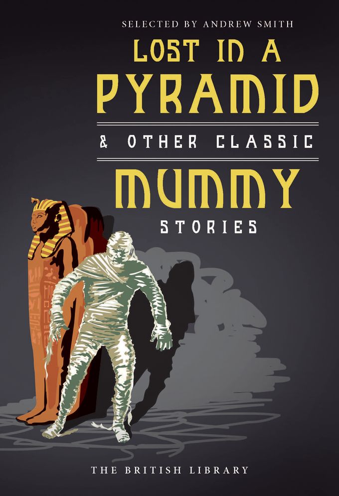 Lost in a Pyramid: And Other Classic Mummy Stories