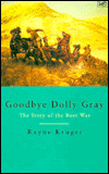 Goodbye Dolly Gray: The Story of the Boer War