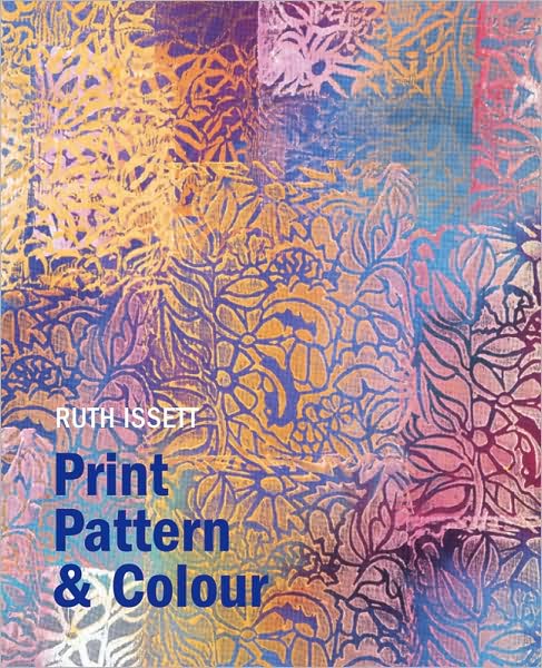 Print, Pattern and Colour: For Paper and Fabric