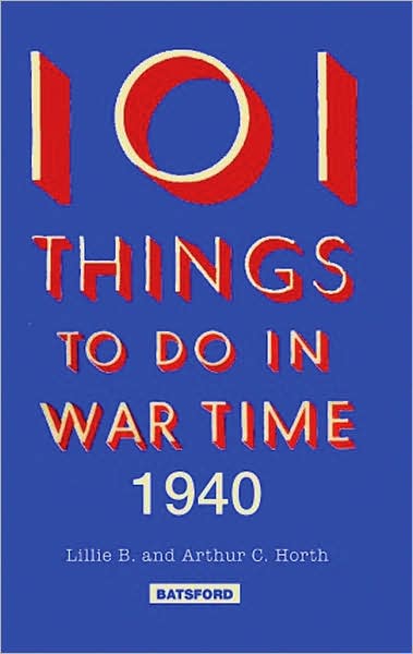 101 Things to Do in Wartime 1940