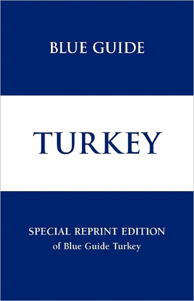 Blue Guide Turkey - Special Reprint Edition