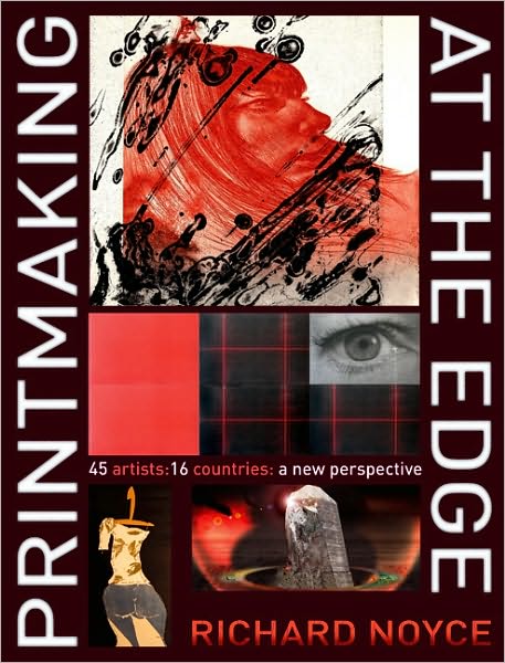 Printmaking at the Edge: 45 artists: 16 countries: a new perspective
