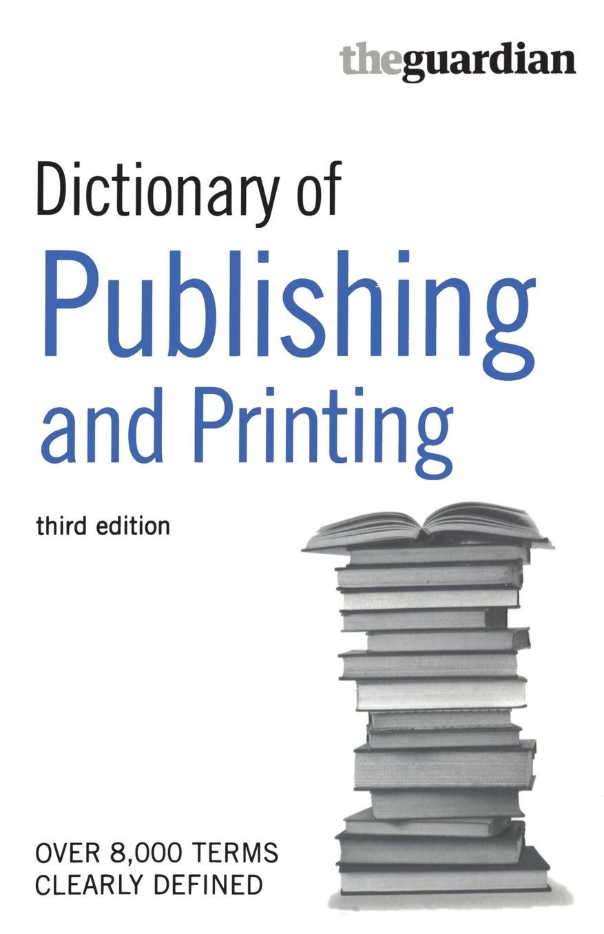 Dictionary of Publishing and Printing