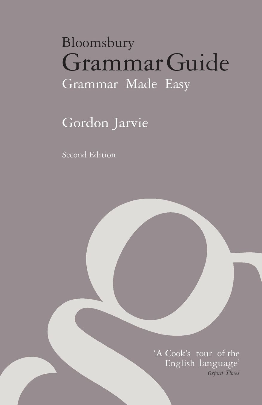 Bloomsbury Grammar Guide: Grammar Made Easy
