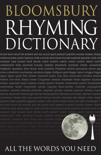 Bloomsbury Rhyming Dictionary: All the Words You Need