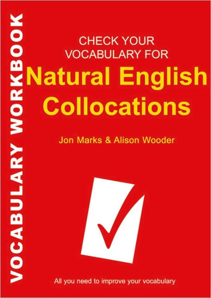 Check Your Vocabulary for Natural English Collocations: All you need to improve your vocabulary