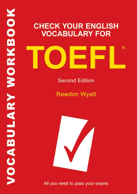 Check Your English Vocabulary for TOEFL: All you need to pass your exams
