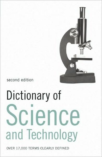 Dictionary of Science and Technology: Over 17,000 Terms Clearly Defined