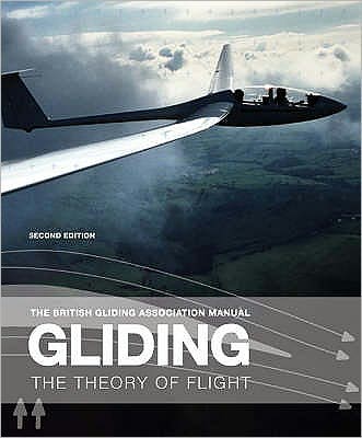 The British Gliding Association Manual: Gliding: The Theory of Flight