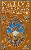 Native American Myth and Legend: An A-Z of People and Places
